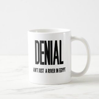 Denial Ain't Just a River In Egypt Coffee Mug