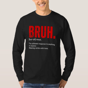 Denifition Bruh Meme Funny Saying Brother Greeting T-Shirt