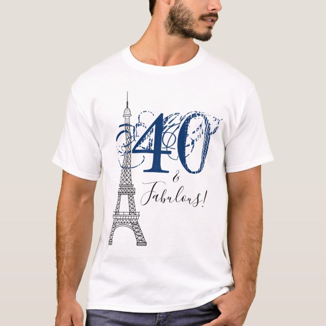 Denim Blue 40 & Fabulous Paris Eiffel Tower T-Shirt (Front)