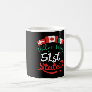 Denmark Canada Mexico Flags Will You Be My 51st St Coffee Mug