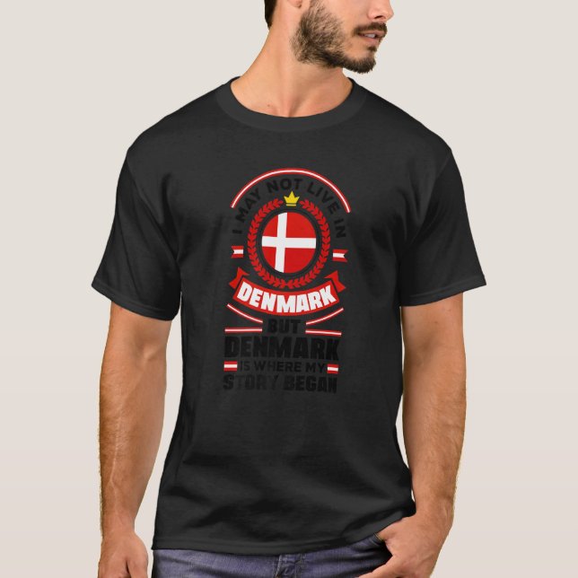 Denmark Danish Denmark Flag Quote T-Shirt (Front)