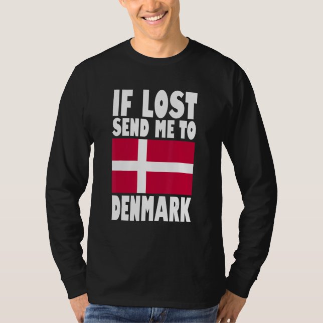 Denmark Flag Design  If lost send me to Denmark T-Shirt (Front)