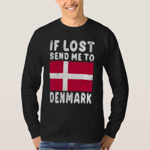 Denmark Flag Souvenir If lost send me to Denmark T-Shirt
