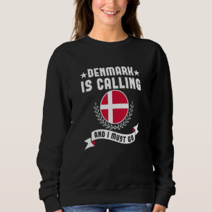 Denmark Is Calling And I Must Go Souvenirs Danish  Sweatshirt