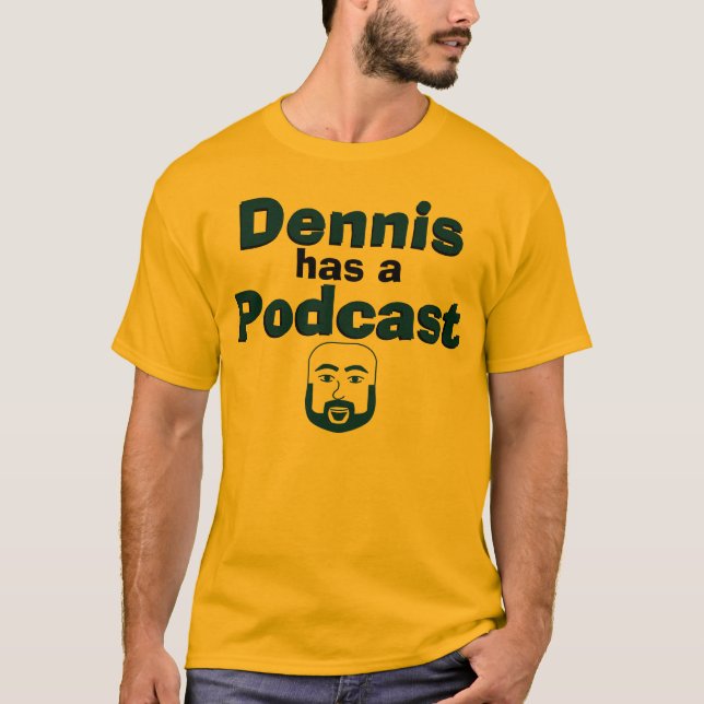 Dennis Has a Podcast - Front & Back, Orange T-Shirt (Front)