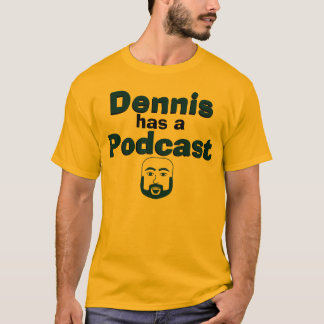 Dennis Has a Podcast - Orange T-Shirt