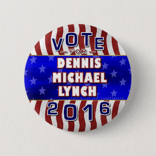 Dennis Lynch President 2016 Election Republican 6 Cm Round Badge