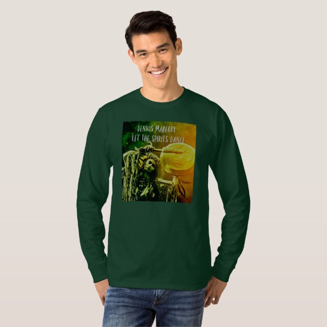 Dennis Maberry "Let The Spirits Dance" Long sleeve T-Shirt (Front Full)