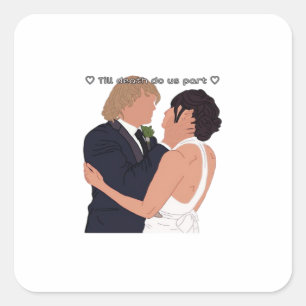 Densi – Till Death Do Us Part Parody Edition Square Sticker