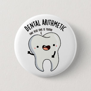 Dental Arithmetic Funny Tooth Pun  6 Cm Round Badge