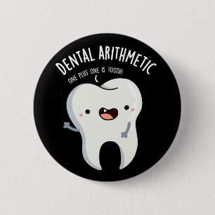 Dental Arithmetic Funny Tooth Pun Dark BG 6 Cm Round Badge