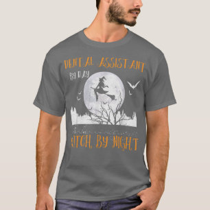 Dental Assistant By Day Witch By Night Women Hallo T-Shirt