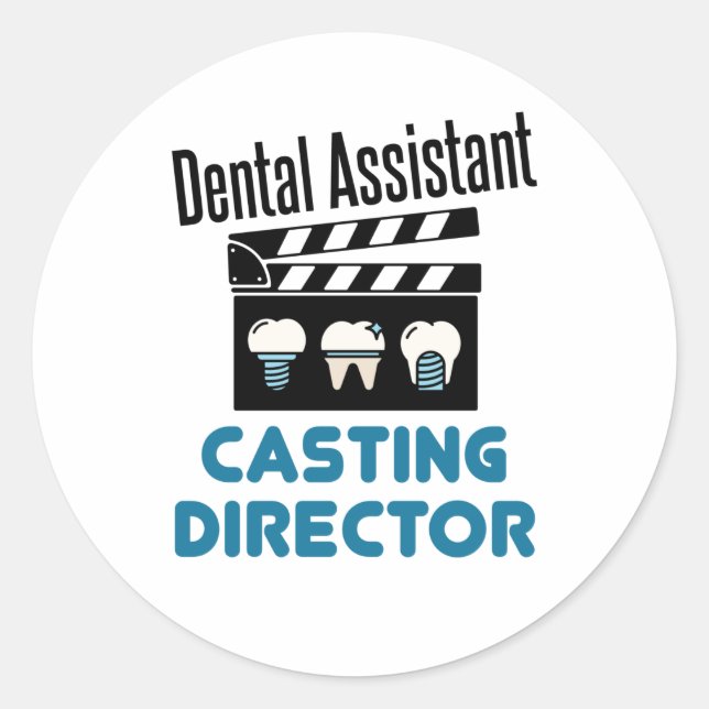 Dental Assistant Casting Director Classic Round Sticker (Front)