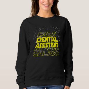 Dental Assistant  Cool Galaxy Job Sweatshirt