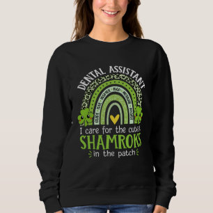 Dental Assistant Cutest Shamrocks St Patricks Day  Sweatshirt