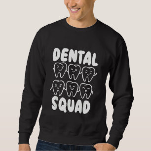Dental Assistant Dental Hygienist Dentist 2 Sweatshirt