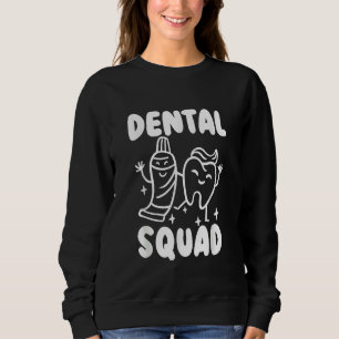 Dental Assistant Dental Hygienist Dentist Sweatshirt