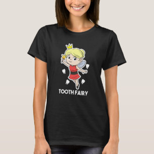 Dental Assistant Dentist Brace Teeth Tooth Fairy A T-Shirt
