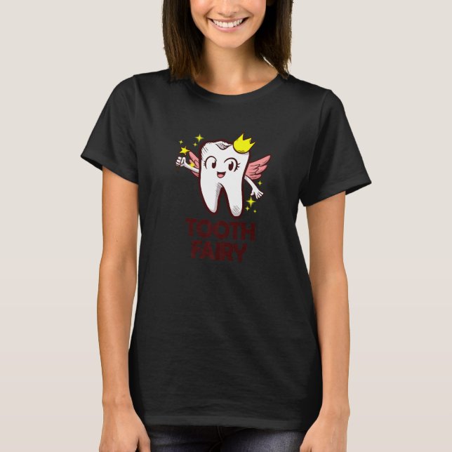 Dental Assistant Dentist Brace Teeth Tooth Fairy A T-Shirt (Front)