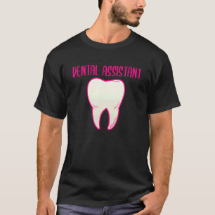 Dental Assistant Dentist Heart Teeth Tooth Surgery T-Shirt