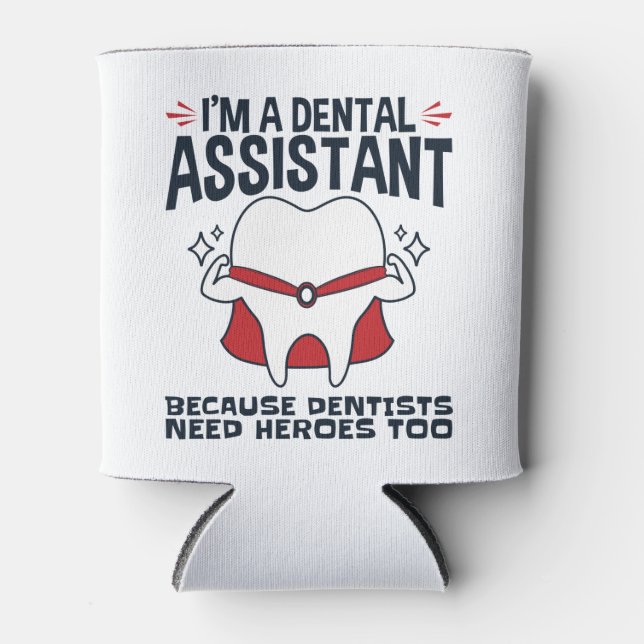 Dental Assistant Funny Heroes Quote Can Cooler (Front)