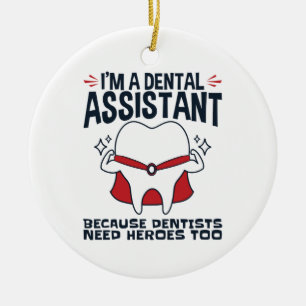 Dental Assistant Funny Heroes Quote Ceramic Tree Decoration