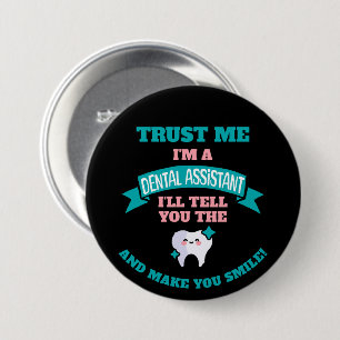 DENTAL ASSISTANT Funny Tell You The Truth 7.5 Cm Round Badge