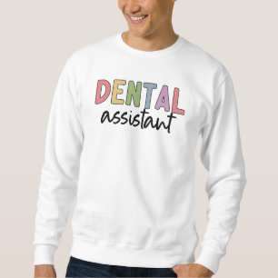 Dental Assistant Gifts for Assistant Dentist Sweatshirt
