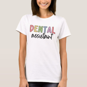 Dental Assistant Gifts for Assistant Dentist T-Shirt