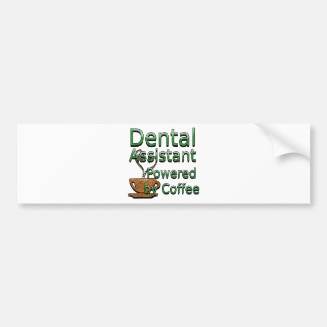 Dental Assistant Powered by Coffee Bumper Sticker (Front)