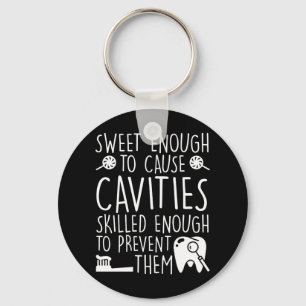 Dental Assistant Sweet Enough Cavities Key Ring