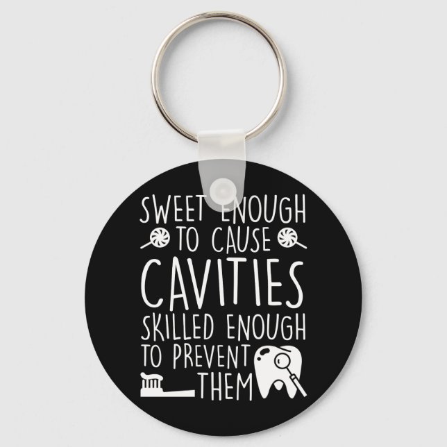 Dental Assistant Sweet Enough Cavities Key Ring (Front)