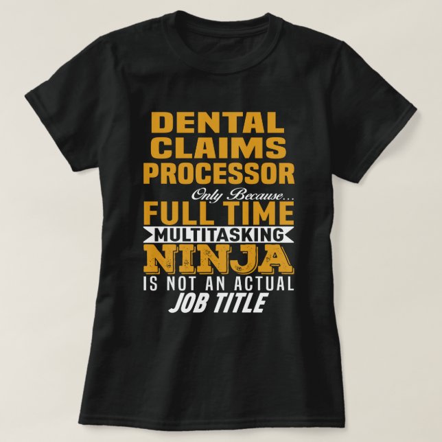 Dental Claims Processor T-Shirt (Design Front)