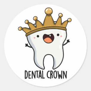 Dental Crown Funny Tooth Pun Classic Round Sticker