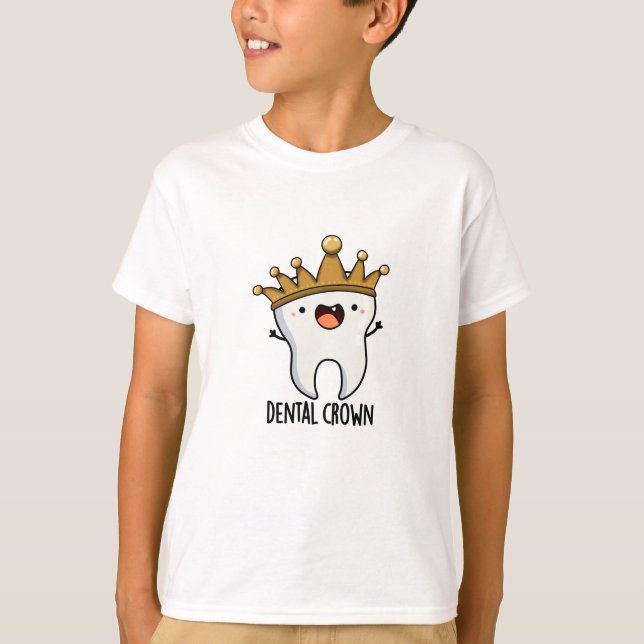 Dental Crown Funny Tooth Pun  T-Shirt (Front)