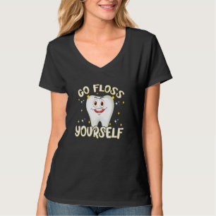 Dental Floss Go Floss Yourself Teeth Orthodontists T-Shirt