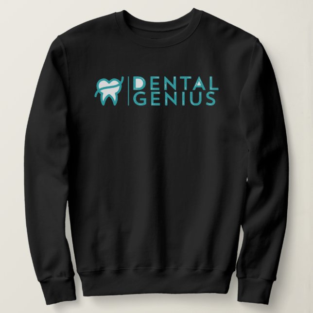 Dental Genius Sweatshirt  (Design Front)