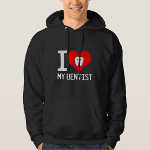 Dental Gift I Love My Dentist Hoodie
