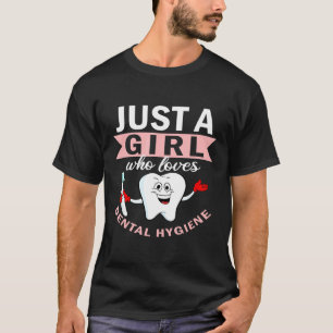 Dental Hygiene Dental Assistant Tooth Woman Girl T-Shirt