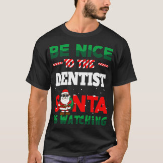 Dental Hygiene Gift Ugly Christmas Be Kind To The T-Shirt