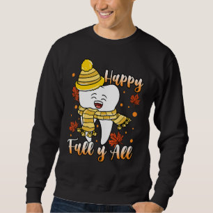Dental Hygiene Happy Fall Y'all Dentist Sweatshirt