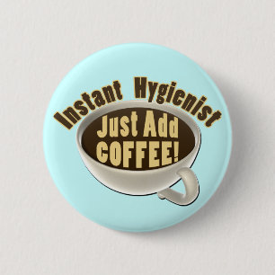 Dental Hygienist 6 Cm Round Badge