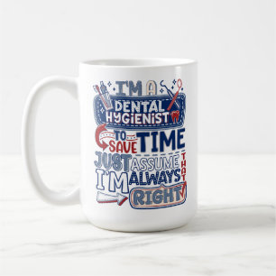 Dental Hygienist Always Right Humour Gifts Mug
