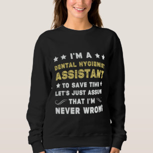 Dental hygienist assistant women Dentist Dental As Sweatshirt