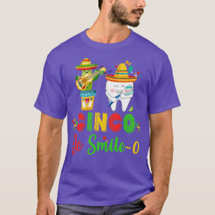 Dental Hygienist Cinco De Mayo Cinco De Smile O De T-Shirt