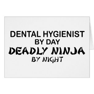 Dental Hygienist Deadly Ninja