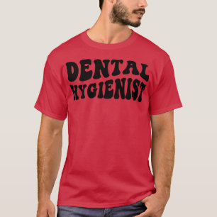 Dental Hygienist Dentist Retro Dental Hygienists 1 T-Shirt