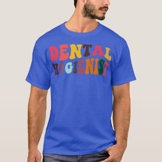 Dental Hygienist Dentist Retro Dental Hygienists 2 T-Shirt