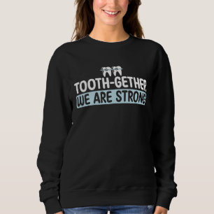 Dental Hygienist for Orthodontic Dental Assistant Sweatshirt
