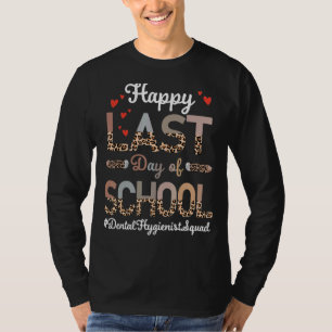 Dental Hygienist Happy Last Day School Leopard T-Shirt